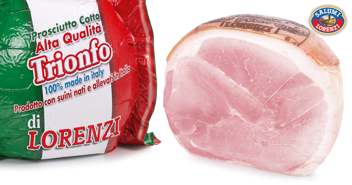 Trionfo | Prosciutti Cotti | Interi | Salumi Lorenzi | Dal 1965 Garanzia di Qualità